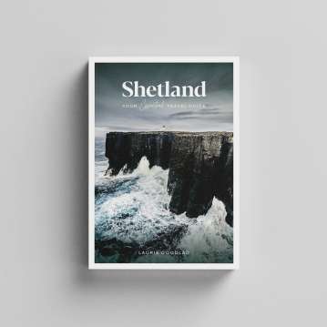 Shetland Your Essential Travel Guide
